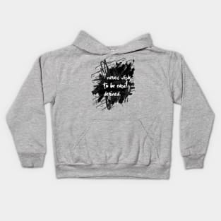 I never wish to be easily defined. Kids Hoodie